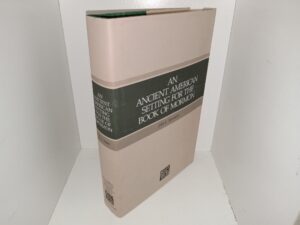An Ancient American Setting for the Book of Mormon (1986) ~ by John L. Sorenson, Foreword by Leonard J. Arrington, Truman G. Madsen, and John W. Welch