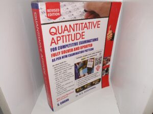 Quantitative Aptitude: For Competitive Examinations Fully Solved and Updated as per New Examination Pattern (Revised Edition) (2022) ~ by S. Chand, and Dr. R.S. Aggarwal