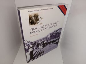 Tracing Your West Indian Ancestors (2nd Expanded Edition) (2002) ~ by Guy Grannum