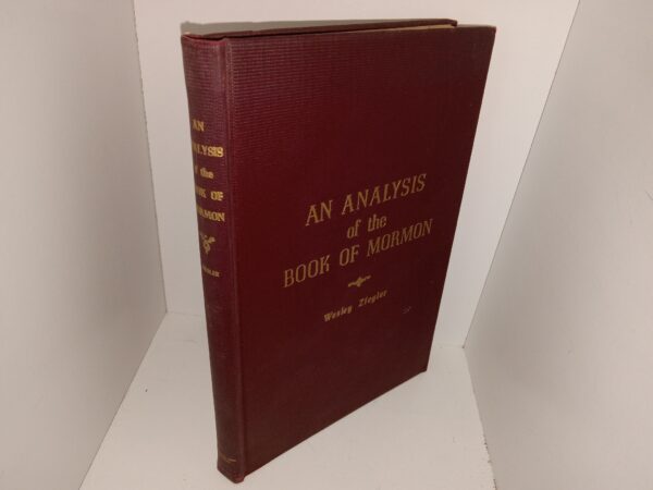 1947 — An Analysis of the Book of Mormon — Wesley Ziegler — Hardbound