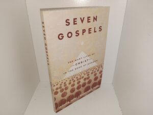 Seven Gospels: The Many Lives of Christ in the Book of Mormon (New) (2023) ~ by Adam S. Miller, and Rosalynde F. Welch