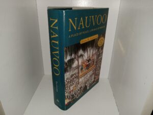 Nauvoo: A Place of Peace, A People of Promise (Signed) (2002) ~ by Glen M. Leonard
