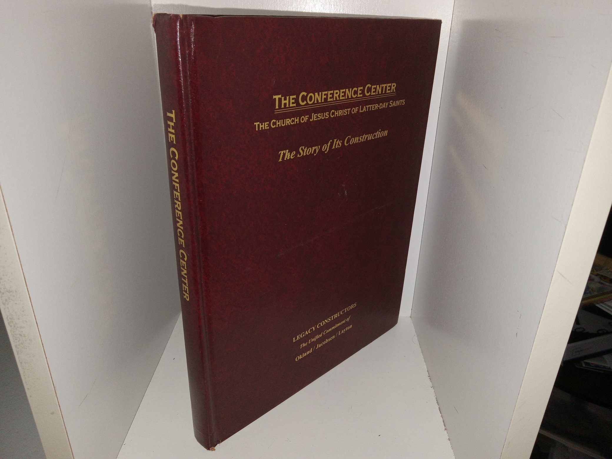 The Conference Center: The Church of Jesus Christ of Latter-day Saints: The Story of Its Construction (2000) ~ Unknown Author
