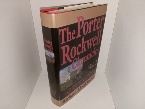 The Porter Rockwell Chronicles: A Biographical Novel of His Miraculous Life, Loves & Legacy: Vol. 2 (2000) ~ by Richard Lloyd Dewey