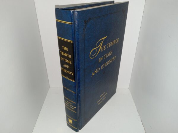 The Temple in Time and Eternity (1999) ~ Edited by Donald W. Parry, and Stephen D. Ricks