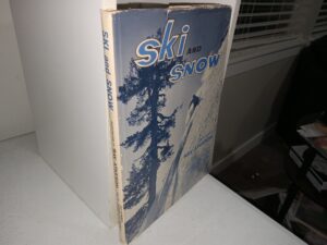 Ski and Snow (1960) ~ Text by Ray Atkeson, Gordon Butterfield, and Robert W. Parker, and Illustrated by Ray Atkeson