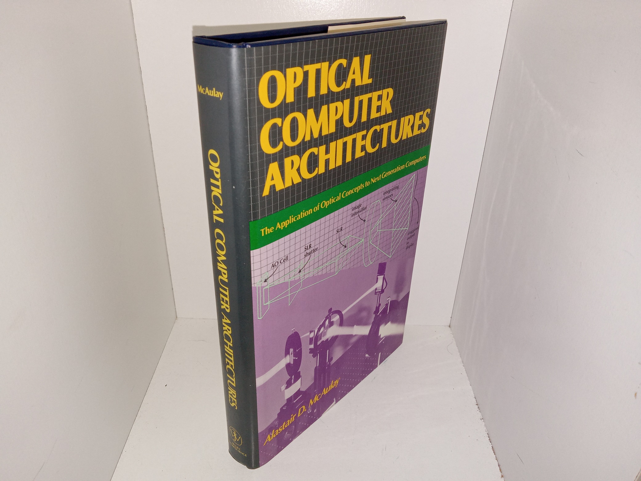 Optical Computer Architectures: The Application of Optical Concepts to Next Generation Computers (1991) ~ by Alastair D. McAulay