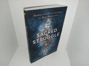 Sacred Struggle: Seeking Christ on the Path of Most Resistance (2023) ~ by Melissa Wei-Tsing Inouye