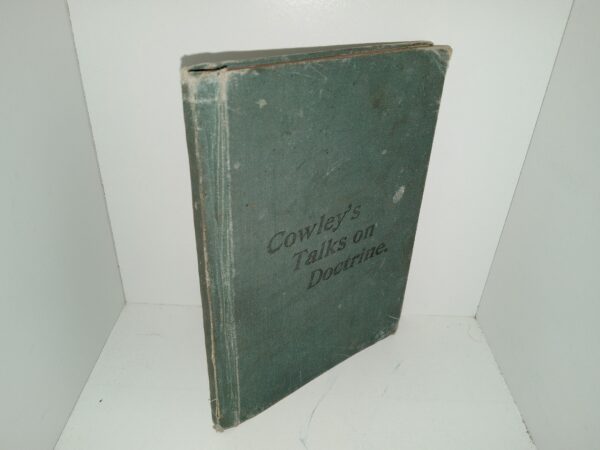 Cowley’s Talks on Doctrine (1902) ~ by Elder M. H. Cowley