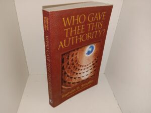 Who Gave Thee This Authority? (Signed) (2000) ~ by Ramon D. Smullin