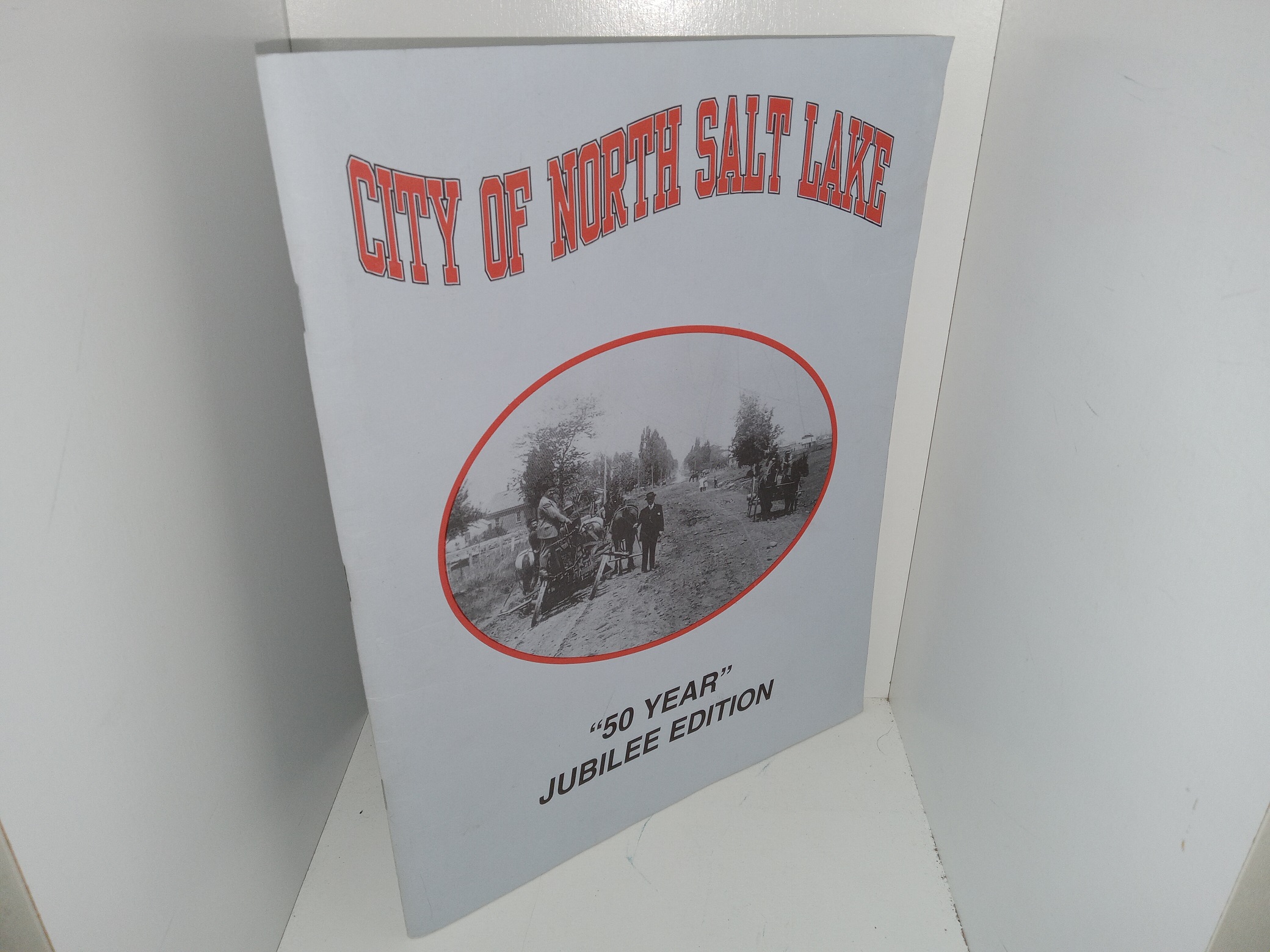 City of North Salt Lake: “50 Year” Jubilee Edition (Unknown Publishing Date) ~ Compiled and Written by Susan Day, Photography and Graphics by L. Val Wilson, Typing and Graphic Help by Sue Hokum, and Tylene Fellows