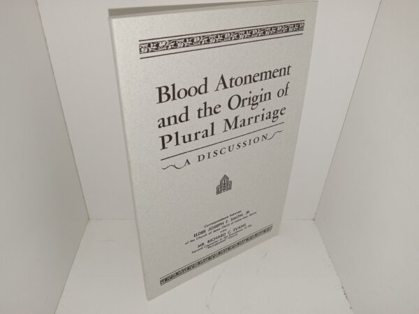 Blood Atonement and the Origin of Plural Marriage: A Discussion (Reprint) (1994) ~ Correspondence Between Elder Joseph F. Smith, Jr., and Mr. Richard C. Evans
