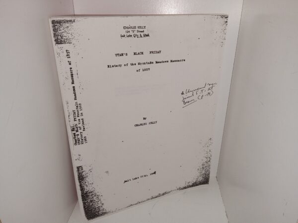 Utah’s Black Friday: History of the Mountain Meadows Massacre of 1857 (Photocopied) (Unbound) (Unknown Publishing Date) ~ by Charles Kelly