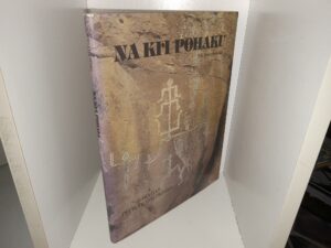 Na Ki’i Pohaku: A Hawaiian Petroglyph Primer (Signed & Inscribed) (1991) ~ by P.F. Kwiatkowski