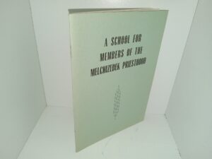 A School for Members of the Melchizedek Priesthood (Unknown Publishing Date) ~ Unknown Author