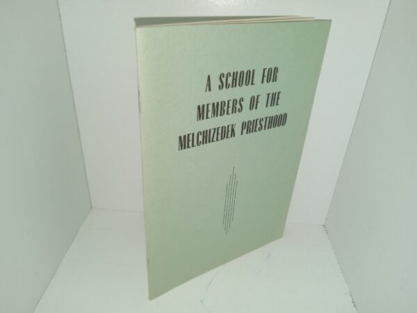 A School for Members of the Melchizedek Priesthood (Unknown Publishing Date) ~ Unknown Author