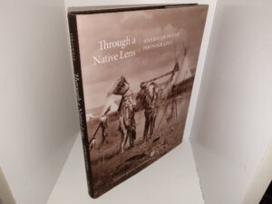 Through a Native Lens: American Indian Photography (2020) ~ by Nicole Dawn Strathman