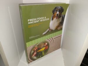 Fresh Food & Ancient Wisdom: Preparing Healthy and Balanced Meals for Your Dogs (2013) ~ by Ihor John Basko DVM, CVA