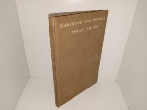 Marriage and Divorce (1905) ~ by Felix Adler