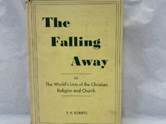 The Falling Away – B. H. Roberts – Hardcover with dust jacket – 1950