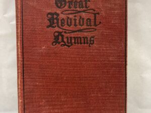 Great Revival Hymns – Compiled and edited by Homer Rodeheaver and B. D. Ackley – Hardcover – 1911