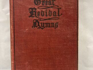 Great Revival Hymns – Compiled and edited by Homer Rodeheaver and B. D. Ackley – Hardcover – 1911