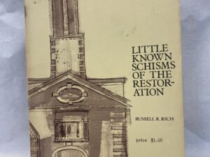 Little Known Schisms of the Restoration – Russell R. Rich – Staple Bound – 1967