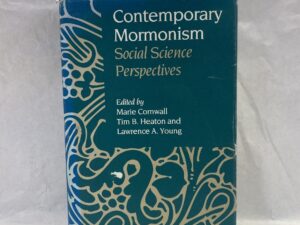 Contemporary Mormonism – Edited by Marie Cornwall, Tim B. Heaton, and Lawrence A. Young – Hardcover with dust jacket – 1994