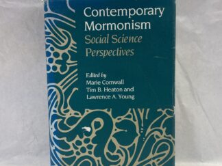 Contemporary Mormonism - Edited by Marie Cornwall, Tim B. Heaton, and Lawrence A. Young - Hardcover with dust jacket - 1994