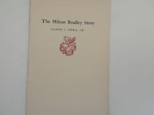 The Milton Bradley Story (1973) by James J. Shea, Jr.