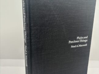 Plain and Precious Things (1983) ~ by Neal A. Maxwell – Inscribed and signed by author (Only first name)