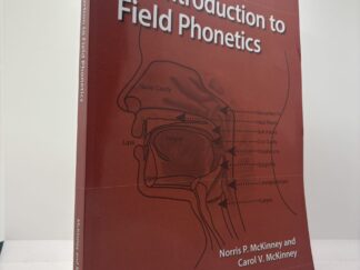 An Introduction to Field Phonetics (2016) by Norris P. McKinney and Carol V. McKinney
