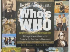 Doctrine & Covenants Who’s Who Illustrated Edition (2008) By Ed J. Pinegar and Richard J. Allen