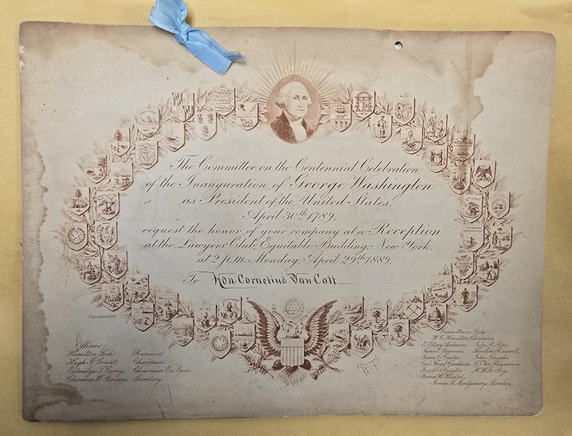 The Committee on the Centennial Celebration of the Inauguration of George Washington as President of the United States, April 30th, 1789…request the honor of your company at a Reception at the Lawyers Club Equitable Building – New York at 2 p.m. Monday April 29th 1889 — Hon. Cornelius Van Cott