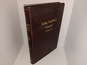 Father Escalante’s Journal: 1776-77: Vol. 11 (Ex-Library) (1943) ~ Edited by J. Cecil Alter
