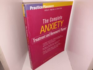 The Complete Anxiety Treatment and Homework Planner (2004) ~ Edited by Arthur E. Jongsma, Jr.