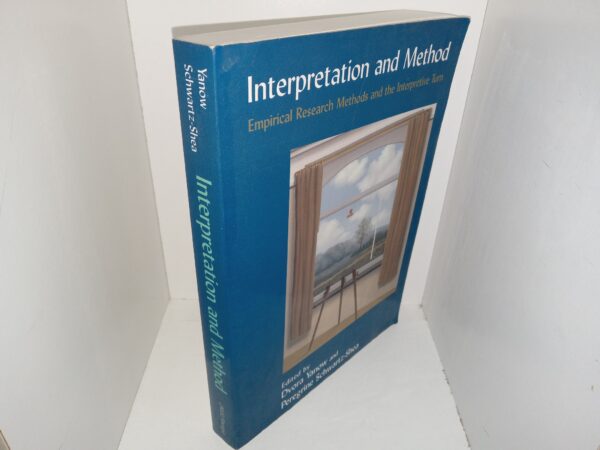 Interpretation and Method: Empirical Research Methods and the Interpretive Turn (2006) ~ Edited by Dvora Yanow, and Peregrine Schwartz-Shea