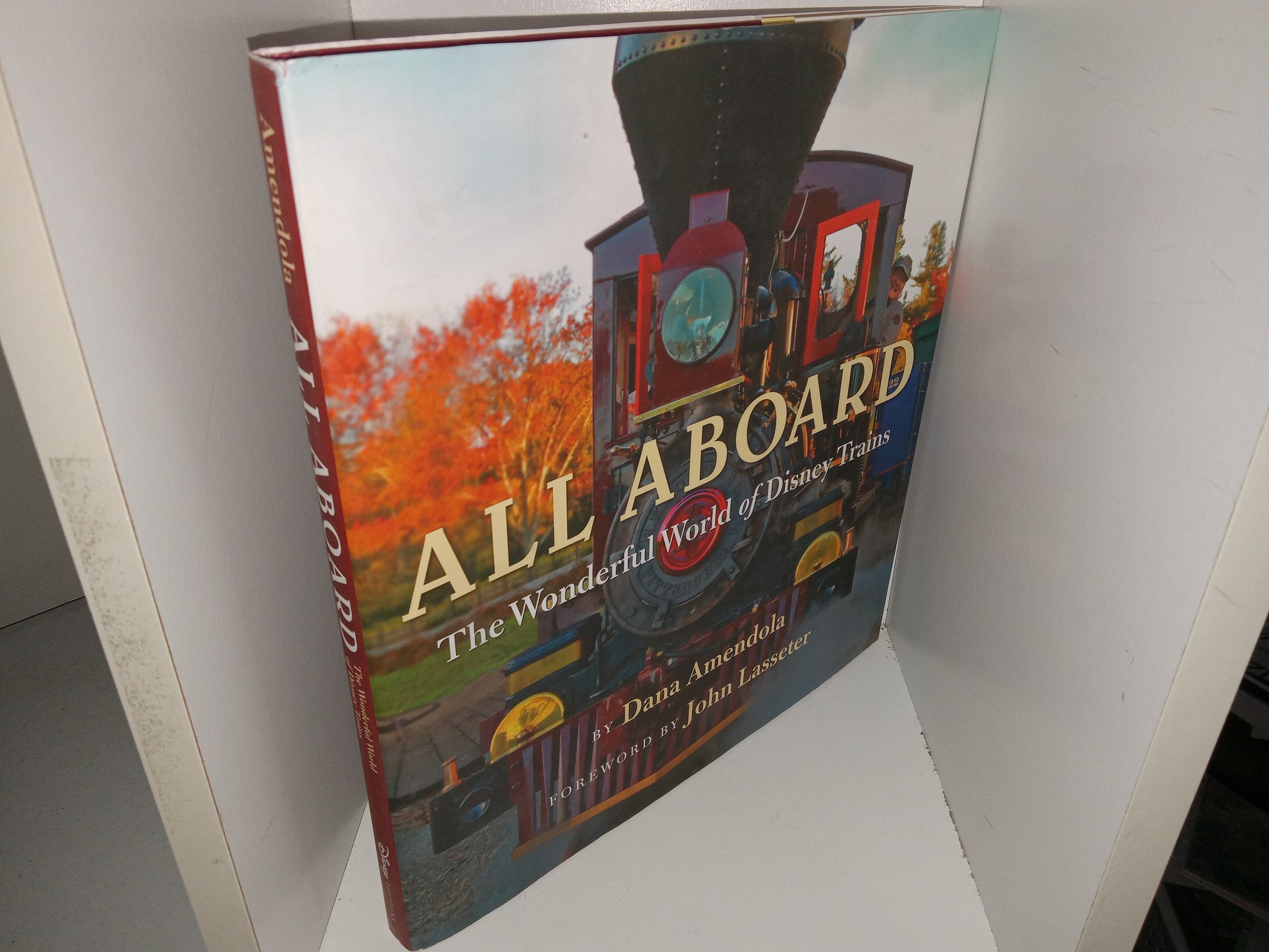 All Aboard: The Wonderful World of Disney trains (2015) ~ by Dana Amendola, Foreword by John Lasseter