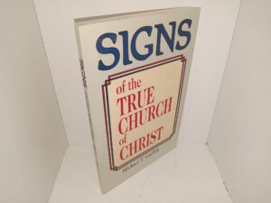 Signs of the True Church of Christ (1989) ~ by Michael T. Griffith