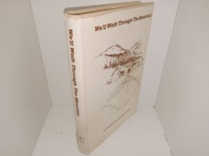 We’ll Walk Through The Mountain (Signed & Inscribed by Both Authors) (1986) ~ by Cleal Bradford, and Terri B. Winder