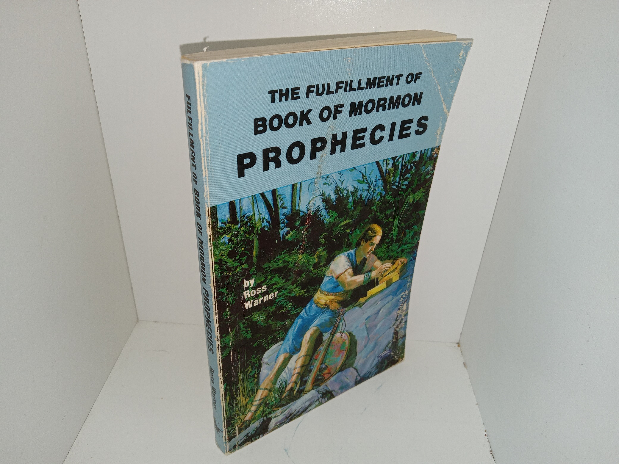 The Fulfillment of Book of Mormon Prophecies (1975) ~ by Ross Warner