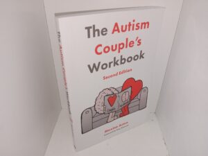 The Autism Couple’s Workbook (2nd Edition) (2021) ~ by Maxine Aston, Foreword by Tony Attwood
