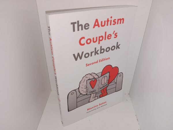 The Autism Couple’s Workbook (2nd Edition) (2021) ~ by Maxine Aston, Foreword by Tony Attwood