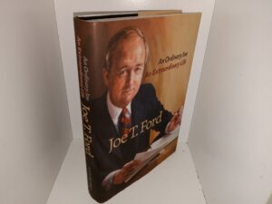 An Ordinary Joe, An Extraordinary Life: Joe T. Ford (Signed by Joe Ford) (2016) ~ by James Chandler Harbour II