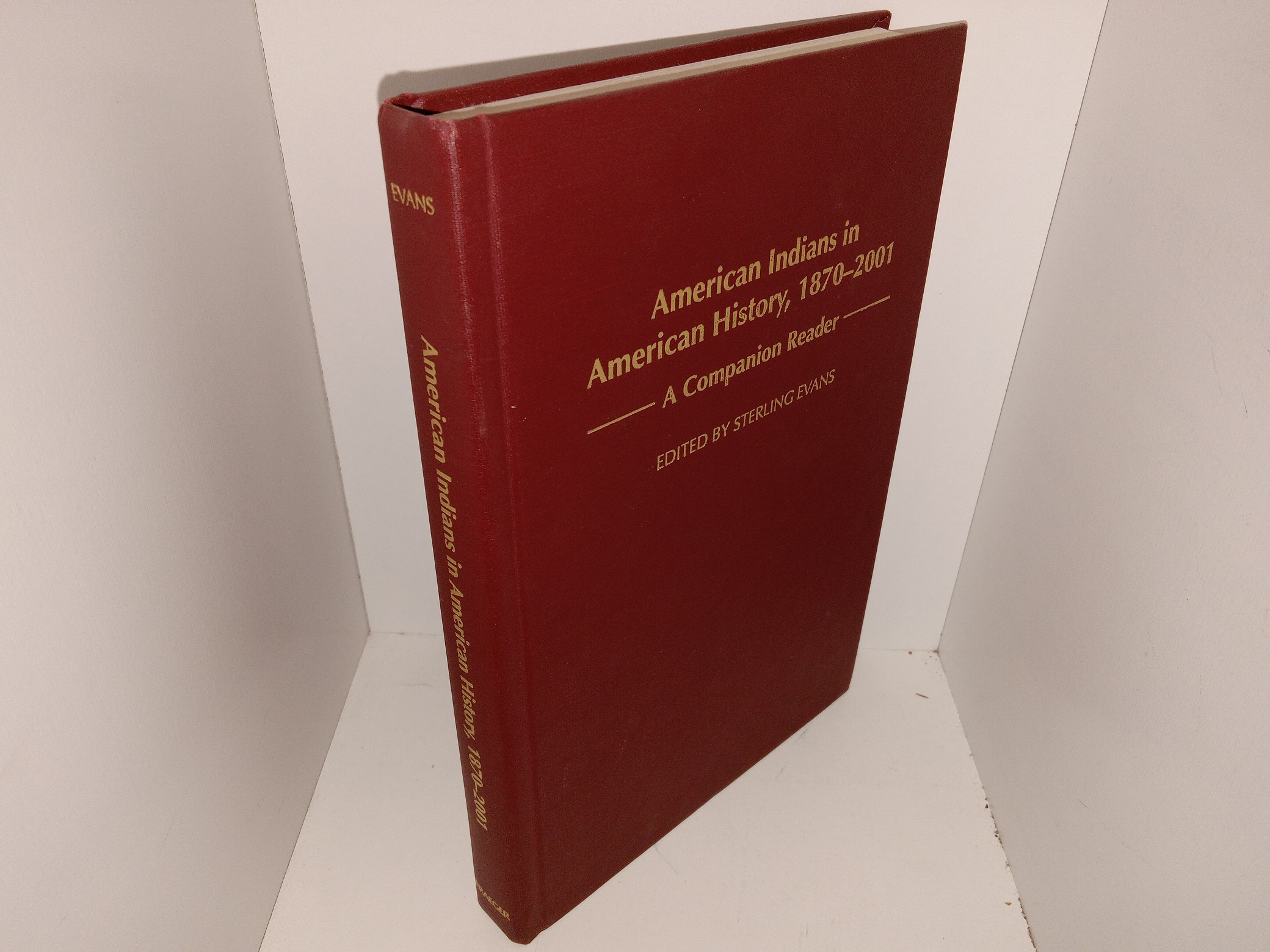 American Indians in American History, 1870-2001: A Companion Reader (2002) ~ Edited by Sterling Evans