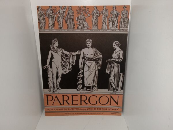 Paregon: From the Greek Word Meaning “Work by the Side of Work” (1938) ~ Unknown Author