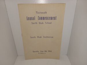 Thirteenth Annual Commencement South High School: South High Auditorium: Thursday, June 8th, 1944, 8 o’clock p. m. (Program)