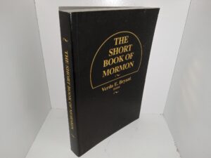 The Short Book of Mormon (1999) ~ Edited by Verda E. Bryant