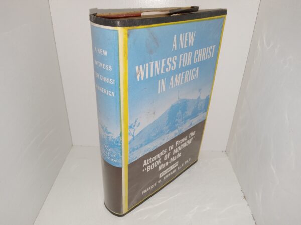 A New Witness for Christ in America: Attempts to prove the “Book of Mormon”  Man-Made: Vol. 2 (Signed & Inscribed by the Author and His Wife) (1951) ~ by Francis W. Kirkham