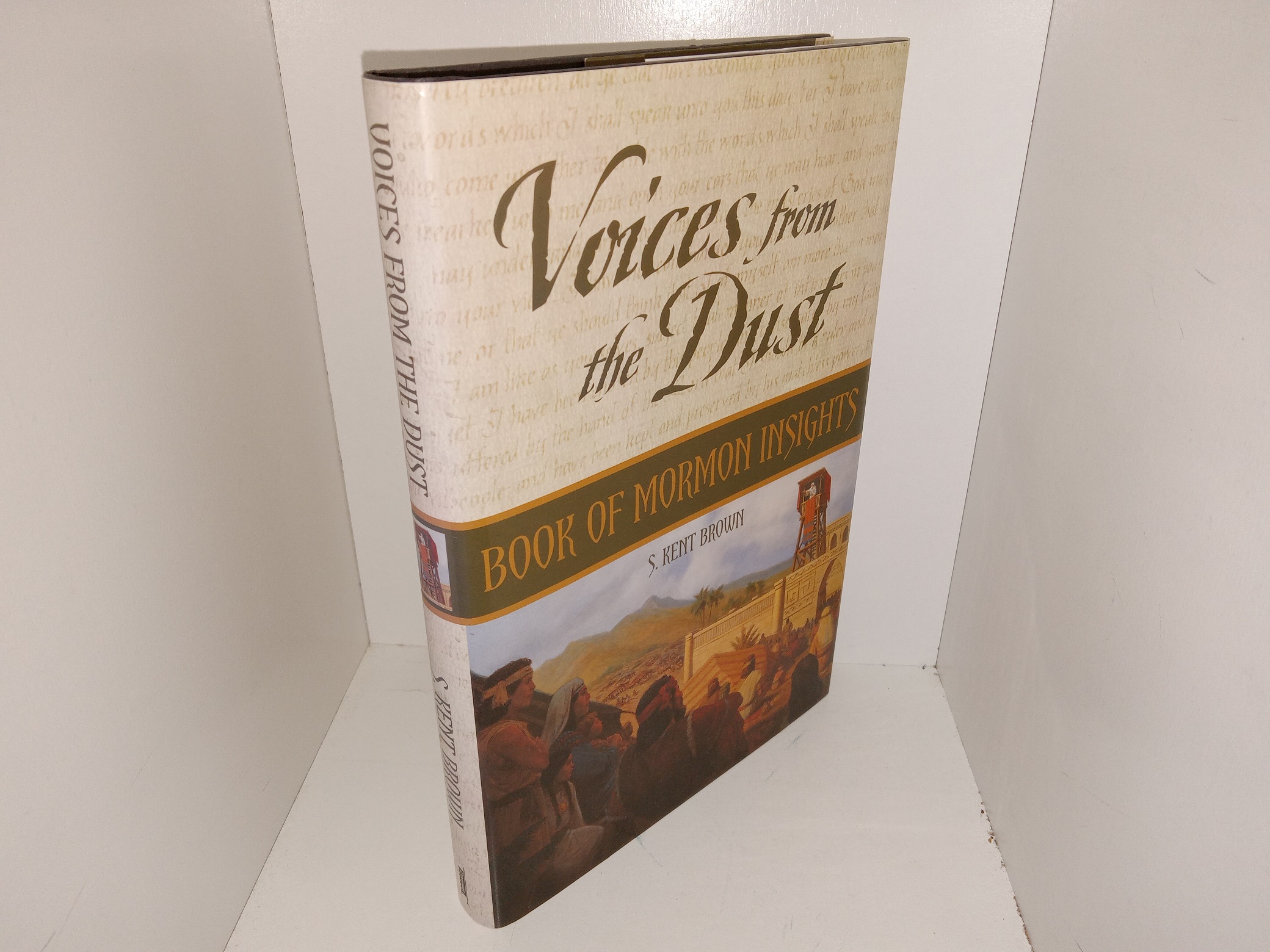 Voices from the Dust: Book of Mormon Insights (2004) ~ by S. Kent Brown